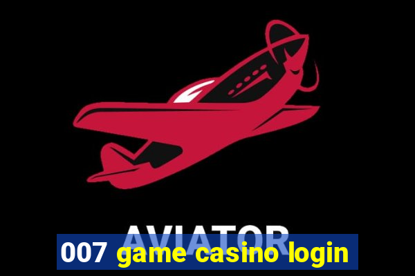 007 game casino login